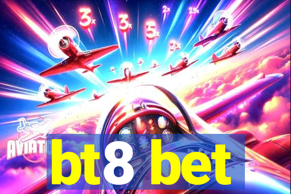 bt8 bet